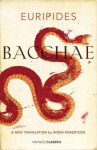 The Bacchae - Euripides, Robin Robertson