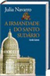 A Irmandade do Santo Sudário - Julia Navarro