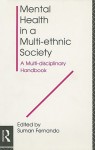 Mental Health in a Multi-Ethnic Society: A Multi-Disciplinary Handbook - Suman Fernando