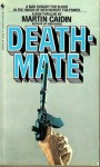 Deathmate - Martin Caidin