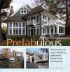 Prefabulous: The House of Your Dreams Delivered Fresh from the Factory - Sheri Koones, Sarah Susanka