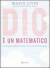 Dio è un matematico. La scoperta delle formule nascoste dell'universo - Mario Livio, Carlo Capararo, Andrea Zucchetti