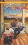 The Rancher Next Door - Betsy St. Amant