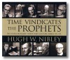 Time Vindicates the Prophets - Hugh Nibley