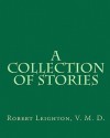 A Collection of Stories - Robert Leighton