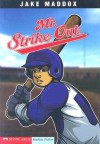 Mr. Strike Out (Jake Maddox Sports Story) - Jake Maddox, Anastasia Suen