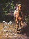 Touch the Moon - Marion Dane Bauer, Alix Berenzy