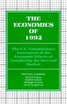 The Economics Of 1992: The E. C. Commission's Assessment Of The Economic Effects Of Completing The Internal Market - Michael Emerson