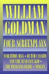 William Goldman: Four Screenplays - William Goldman