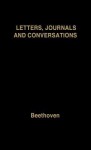 Beethoven: Letters, Journals and Conversations - Ludwig van Beethoven