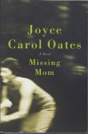 Missing Mom - Joyce Carol Oates