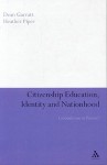 Citizenship Education, Identity and Nationhood: Contradictions in Practice? - Dean Garratt, Heather Piper