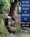 The Most Beautiful Villages of Provence - Michael Jacobs, Hugh Palmer