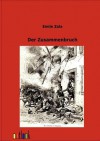 Der Zusammenbruch (Les Rougon-Macquart, #19) - Émile Zola