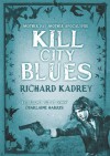 Kill City Blues - Richard Kadrey