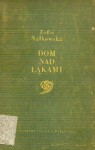 Dom nad łąkami - Zofia Nałkowska