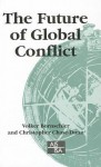 The Future of Global Conflict - Volker Bornschier