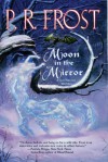 Moon in the Mirror: A Tess Noncoire Adventure - P.R. Frost