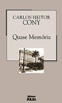 Quase Memória: Quase Romance - Carlos Heitor Cony