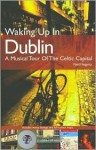 Waking Up in Dublin - Neil Hegarty, Nigel Hegarty