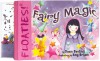 Floaties! Fairy Magic - Dawn Bentley, Smart Ink, Amy Brown