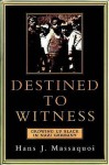 Destined To Witness - Hans J. Massaquoi