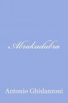 Abrakadabra - Antonio Ghislanzoni