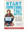 Start Something That Matters - Blake Mycoskie