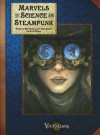 Marvels of Science and Steampunk - Chad Bowser, Walt Ciechanowski, Scott Rhymer