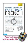 Fast-Track French with Two Audio CDs (Other Format) - Elisabeth Smith