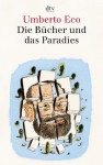 Die Bücher und das Paradies. Über Literatur. - Umberto Eco