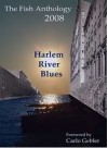 Fish Anthology 2008: Harlem River Blues And Other Stories - Jock Howson, Michael Logan