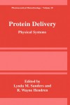 Protein Delivery: Physical Systems - Lynn M. Sanders