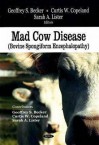 Mad Cow Disease (Bovine Sponiform Encephalopathy) - Geoffrey S. Becker