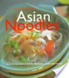 Asian Noodles: Deliciously Simple Dishes To Twirl, Slurp, And Savor - Nina Simonds