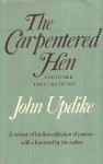 The Carpentered Hen - John Updike