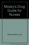 Mosby's Drug Guide for Nurses - Linda Skidmore-Roth