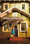 Paul McCarthy, Damon McCarthy: Rebel Dabble Babble - Paul McCarthy, Damon McCarthy