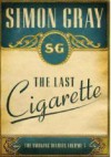The Last Cigarette (Smoking Diaries Volume 3) - Simon Gray