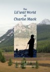 The Lil'wat World of Charlie Mack - Dorothy Kennedy, Randy Bouchard