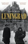 Leningrad: Tragedy of a City Under Siege, 1941-44. Anna Reid - Anna Reid