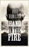 Hand in the Fire - Hugo Hamilton