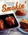 Smokin': Recipes for Smoking Ribs, Salmon, Chicken, Mozzarrella and More with your Stovetop Cooker - Christopher Styler