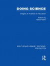 Doing Science (RLE Edu O): Images of Science in Science Education: Volume 5 (Routledge Library Editions: Education) - Robin Millar