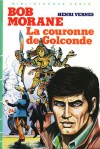 La couronne de Golconde (Bob Morane #33) - Henri Vernes, Coria, William Vance