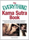 The Everything Kama Sutra Book: Unlock the Ancient Secrets of Erotic Expression-Rediscover Passion and Enhance Intimacy (Everything®) - Suzie Heumann