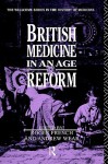 British Medicine in an Age of Reform - Roger French