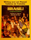 Brasil! Lingua E Cultura: Writing and Lab Manual - Hal Barnell, Thomas A. Lathrop, Eduardo Dias