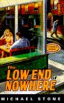 The Low End of Nowhere: 9a Streeter Mystery - Michael Stone