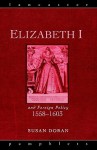 Elizabeth I and Foreign Policy (Lancaster Pamphlets) - Susan Doran